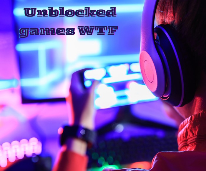 Unblocked Games WTF: An Ultimate Package of Games